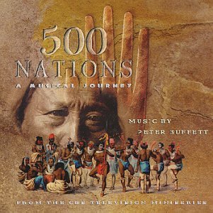 Peter Buffett - 500 Nations: A Musical Journey (1996 Television Documentary) - Zortam Music
