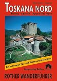 Toskana Nord: Florenz - Apennin - Apuanische Alpen. Die sch�nsten Tal- und H�henwanderungen - Wolfgang Heitzmann
