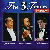 The 3 Tenors ~ José Carreras · Luciano Pavarotti · Plácido Domingo