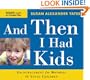 And Then I Had Kids: Encouragement for Mothers of Young Children