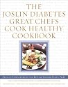 The Joslin Diabetes Great Chefs Cook Healthy Cookbook