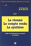 Le Résumé, le compte rendu, la synthèse : Guide d\'entraînement aux examens et concours