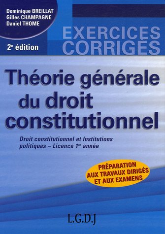 Théorie générale du droit constitutionnel : Droit constitutionnel et institutions politiques - Licence 1e Année