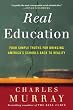 Real Education: Four Simple Truths for Bringing America's Schools Back to Reality