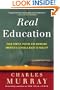 Real Education: Four Simple Truths for Bringing America's Schools Back to Reality