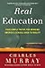 Real Education: Four Simple Truths for Bringing American Schools Back to Reality