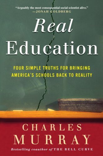 Real Education: Four Simple Truths for Bringing America