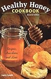 Healthy Honey Cookbook: Recipes, Anecdotes, and Lore