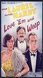 Laurel & Hardy: Love 'Em & Weep