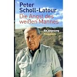 Peter Scholl-Latour - Die Angst des wei�en Mannesvon "Peter Scholl-Latour"