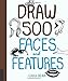 Draw 500 Faces and Features
