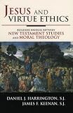 Jesus and Virtue Ethics: Building Bridges between New Testament Studies and Moral Theology