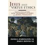 Jesus and Virtue Ethics: Building Bridges between New Testament Studies and Moral Theology