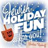 Jewish Holiday Fun For You!