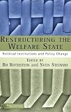 Restructuring the Welfare State: Political Institutions and Policy Change