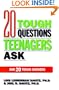 20 Tough Questions Teenagers Ask and 20 Tough Answers