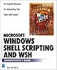 Windows Shell Scripting and WSH Administrator's Guide