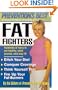 Prevention's Best Fat Fighters: Hundreds of ways to eat healthy, shed pounds, and stay fit!