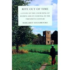 Rite Out of Time: A Study of the Ancient Rite of Churching and Its Survival in the Twentieth Century