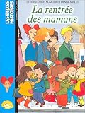 Livres : Les Belles histoires, numéro 1 : La Rentrée des mamans