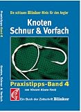 Knoten, Schnur und Vorfach: Ein Buch der Zeitschrift 'Blinker'