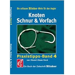 Knoten, Schnur und Vorfach: Ein Buch der Zeitschrift 'Blinker'