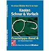 Knoten, Schnur und Vorfach: Ein Buch der Zeitschrift 'Blinker'