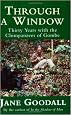 Through a Window: Thirty Years with the Chimpanzees of Gombe