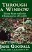 Through A Window: Thirty Years with the Chimpanzees of Gombe