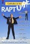 Catholics and the Rapture: Will You Be Caught Up Or Left Behind?