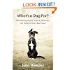 What's a Dog For?: The Surprising History, Science, Philosophy, and Politics of Man's Best Friend