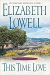 This Time Love: A Classic Love Story (Lowell, Elizabeth)