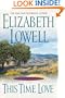 This Time Love: A Classic Love Story (Lowell, Elizabeth)