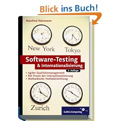 Software-Testing & Internationalisierung: Rapid Application Testing, Softwaretest, Agiles Qualit�tsmanagement (Galileo Computing)