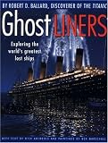 Ghost Liners: Exploring the World's Greatest Lost Ships (64pp)