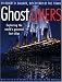 Ghost Liners: Exploring the World's Greatest Lost Ships (64pp)