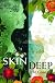 Skin Deep