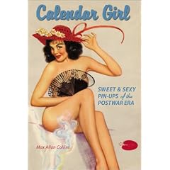 Calendar Girl: Sweet & Sexy Pin-Ups of the Postwar Era
