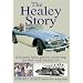 The Healey Story: A Dynamic Father and Son Partnership and Their World-beating Cars (Complete Story)