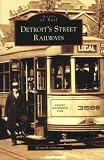 Detroit's  Street  Railways   (MI)  (Images  of  Rail)