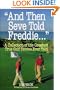 And Then Seve Told Freddie: A Collection of the Greatest True Golf Stories Ever Told (And Then Jack Said to Arnie...)