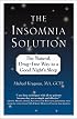 The Insomnia Solution: The Natural, Drug-Free Way to a Good Night's Sleep