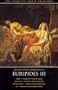 Euripides III: Hecuba, Andromache, The Trojan Women, Ion (The Complete Greek Tragedies) (Vol 5)