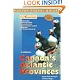 Adventure Guide to Canada's Atlantic Provinces: Nova Scotia, Newfoundland, New Brunswick,... by Barbara Radcliffe Rogers and Stillman Rogers
