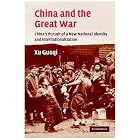 Click here to buy China and the Great War: China's Pursuit of a New National Identity and Internationalization (Studies in the Social and... by  Guoqi Xu.