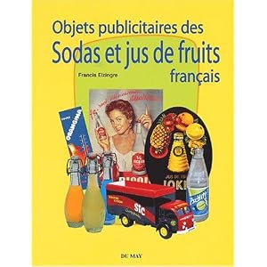 Objets publicitaires des sodas et jus de fruits fran�ais