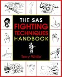 The SAS Fighting Techniques Handbook