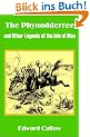 The Phynodderree and Other Legends of the Isle of Man