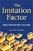 The Imitation Factor: Evolution Beyond The Gene Cover