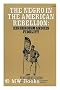 The Negro in the American Rebellion. Introduced and Annotated by William Edward Farrison